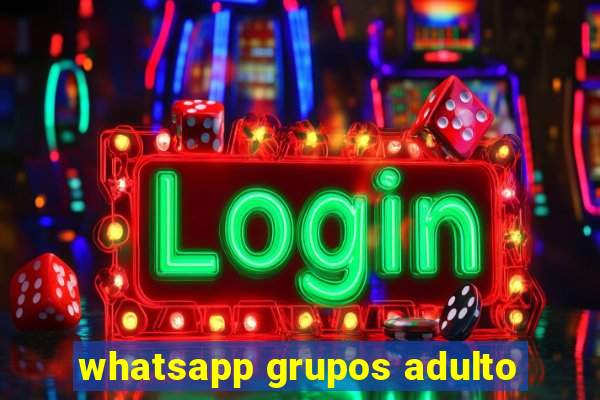 whatsapp grupos adulto